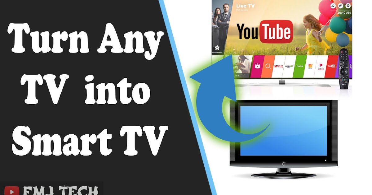 Convert Any TV Into A Smart TV FMJ Tech