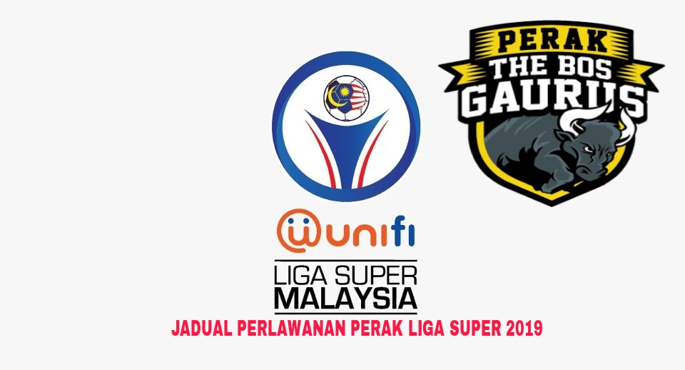 Jadual Perlawanan Perak Liga Super 2019