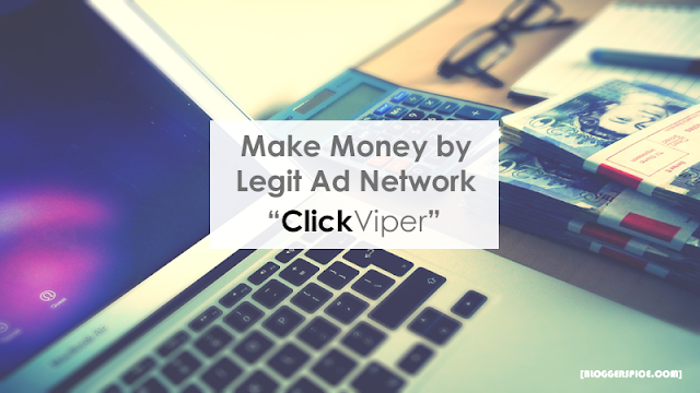 Make Money by Legit Ad Network ClickViper (Formerly B4PSAds.com) Make Money by Legit Ad Network ClickViper (Formerly B4PSAds.com)