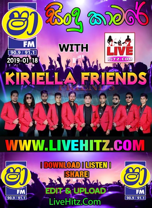 SHAA FM SINDU KAMARE WITH KIRIELLA FRIENDS 2019-01-18