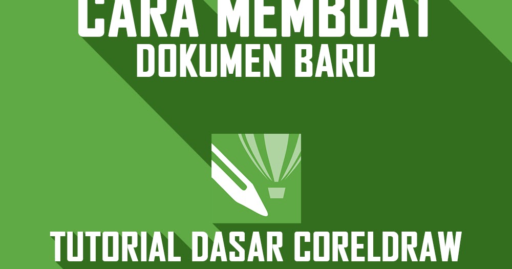 Cara Membuat Dokumen Baru [Tutorial CorelDraw] | HEPENG Design