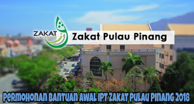 Permohonan Bantuan Awal IPT Zakat Pulau Pinang 2018