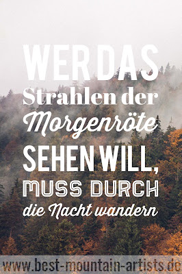 „Wer das Strahlen der Morgenröte sehen will, muß durch die Nacht wandern.“, Annelie Mäder