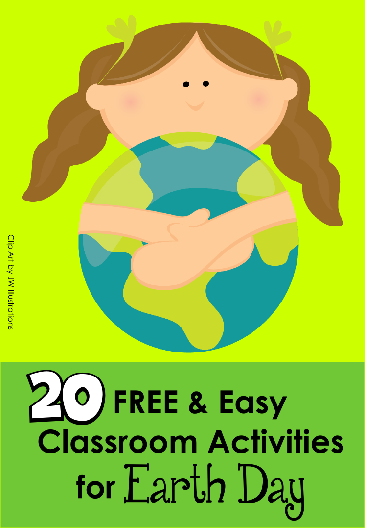The Green Classroom 20 Easy And Free Classroom Activities For Earth Day
