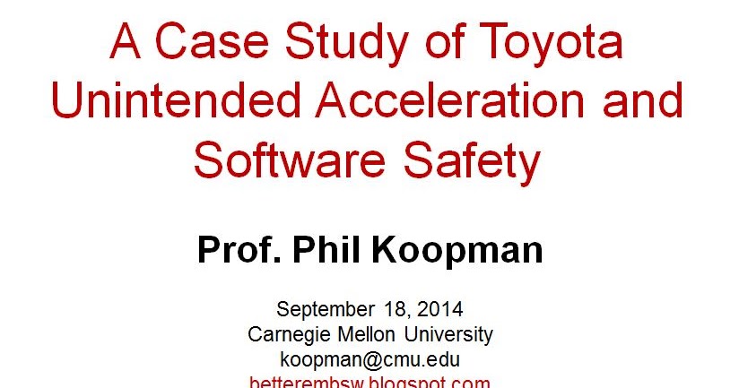a case study of toyota unintended acceleration and software safety