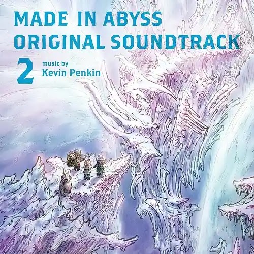 Made in Abyss Original Soundtrack 2 [Hi-Res FLAC] - SHINMAJIK BLOG