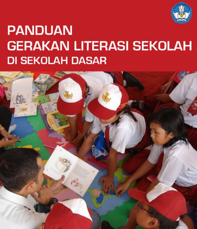 Buku Panduan Gerakan Literasi Sekolah Di Sd Smp Dan Sma Informasi Pendidikan Dan Dunia Kerja