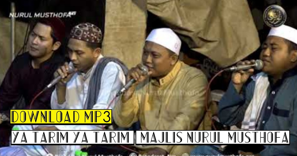 Ya Tarim Ya Tarim Majlis Nurul Musthofa Download MP3