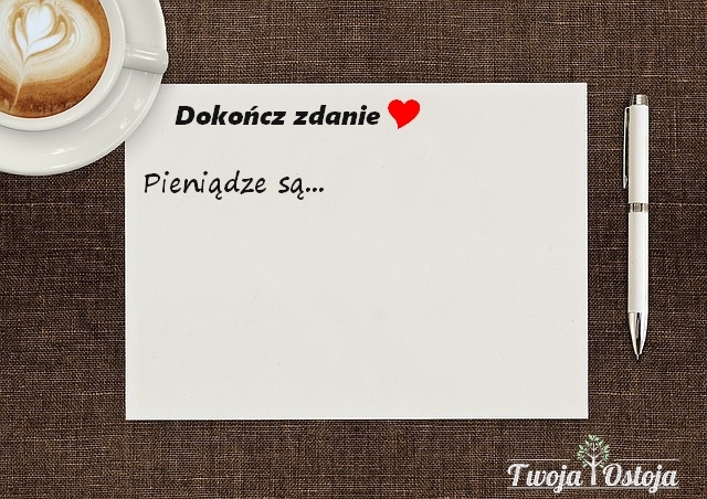 Pieniądze są...