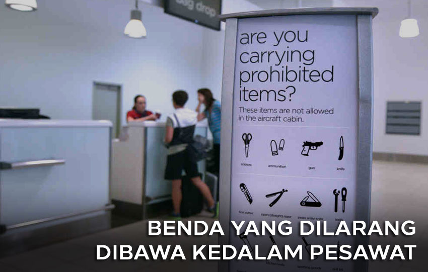 Pahami Benda Apa Saja yang Dilarang Dibawa Kedalam Pesawat Pahami Benda Apa Saja yang Dilarang Dibawa Kedalam Pesawat