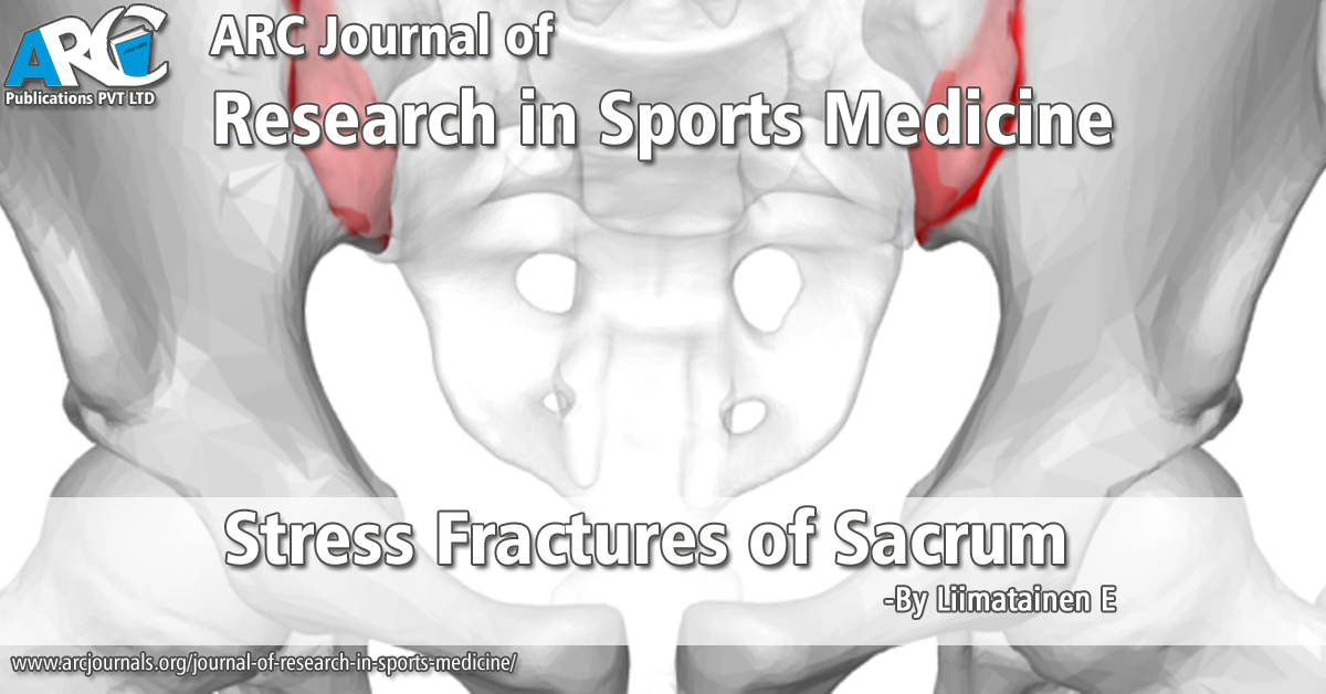 Stress Fractures of Sacrum ARC Journal of Research in Sports Medicine ARC Journals
