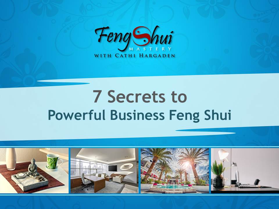 Feng Shui How To Get Your Business House in Order. Feng Shui Mastery
