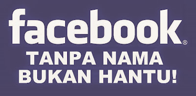 ikon nama fb hilang membuat nama akun fb kita tidak terlihat