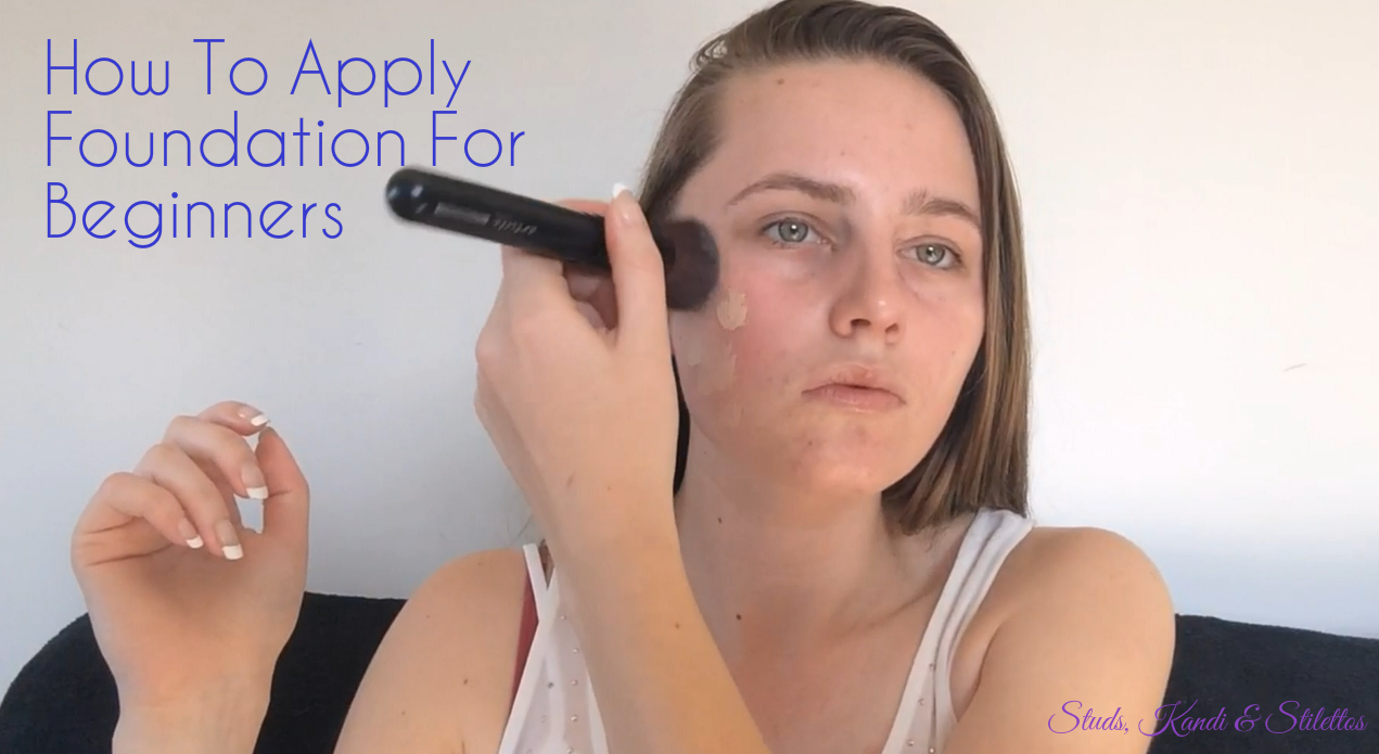 Studs, Kandi and Stilettos Makeup Tutorial How To Apply Foundation For Beginners