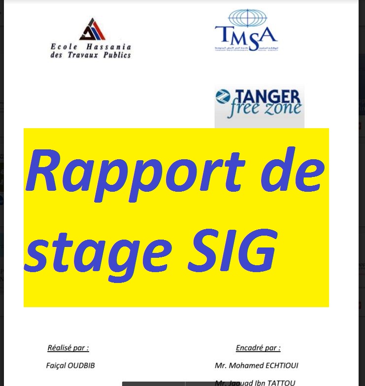 Rapport de stage ingénieur en SIG de l'école Hassania des travaux publics - Maroc
