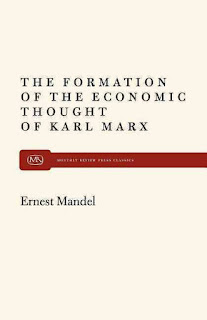 Ernest Mandel Ernest Mandel - The formation of the economic thought of Karl Marx