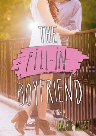 The Fill-In Boyfriend The Fill-In Boyfriend by Kasie West