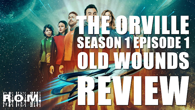 The Orville Season 1 Episode 1 "Old Wounds" Review The Orville Season 1 Episode 1 "Old Wounds" Review