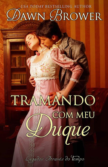 Tramando com meu Duque - Dawn Brower