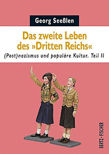 Das zweite Leben des "Dritten Reichs": (Post)nazismus und populäre Kultur. Teil II (Texte zur Zeit)
