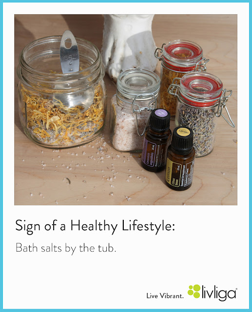 Sign of a Healthy Lifestyle Bath Salts Livliga® Live Vibrant Blog