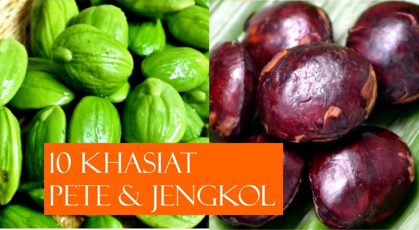 10 Manfaat Pete dan Jengkol untuk Kesehatan, Khasiat &amp; Efek Samping