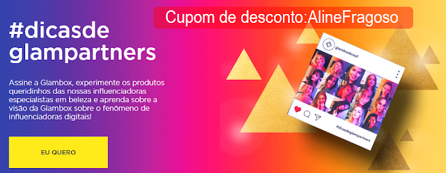 #Assinarglambox #cupomglambox desconto glambox #glamboxdicasdeglampartners #Assinarglambox #cupomglambox desconto glambox #glamboxdicasdeglampartners