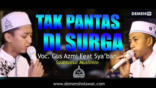 Lirik Tak Pantas Di Surga - Gus Azmi Syubbanul Muslimin - Demen