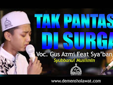 Lirik Tak Pantas Di Surga - Gus Azmi Syubbanul Muslimin