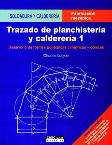 Trazado de planchistería y calderería, 1: Desarrollo de formas poliédricas, cilíndricas y cónicas (Fabricación Mecánica)