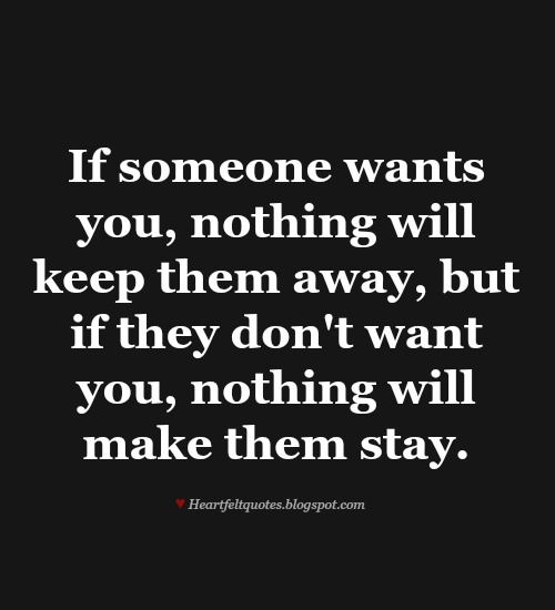 If someone wants you, nothing will keep them away.. | Heartfelt Love ...