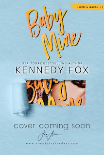 Baby Mine: Hunter & Lennon, #1 by Kennedy Fox