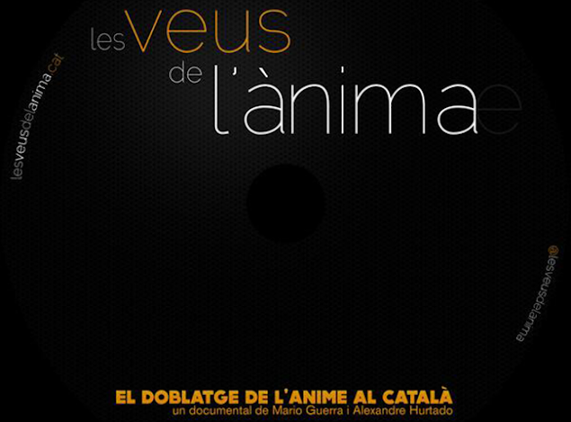 LES VEUS DE L'ÀNIMA, un documental sobre el doblatge de l'anime en català