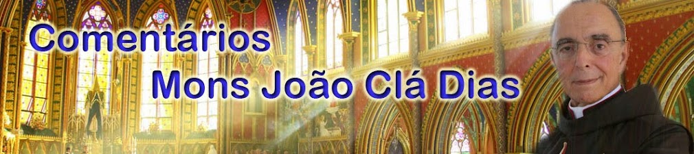 Comentários do Mons. João Clá Dias