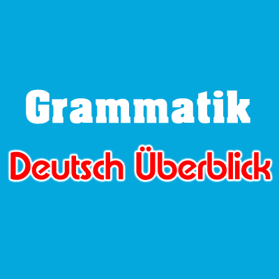 Grammatik Deutsch A1-B1 Überblick Grammatik Deutsch A1-B1 Überblick