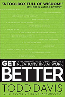Get Better: 15 Proven Practices To Build Effective Relationships At Work