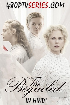Watch Online Free The Beguiled (2017) Full Hindi Dual Audio Movie Download 720p 480p Bluray