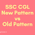 Difference between Previous and Latest test pattern of SSC CGL