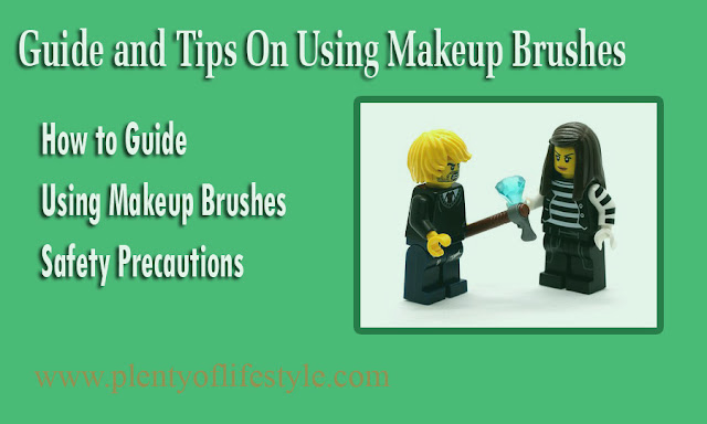 How to Guide and Tips On Using Makeup Brushes with Safety Precautions How to Guide and Tips On Using Makeup Brushes with Safety Precautions