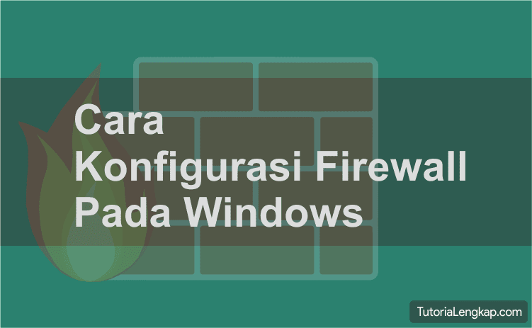 tutorialengkap.com, Cara Menonaktifkan Dan Mengaktifkan Firewall Di Semua Versi Windows, how to enable windows firewall, how to dissable windows firewall, langkah mudah mematikan dan mengaktifkan firewall pada semua versi windows xp, windows 7, windows vista, windows 8, windows 8.1, windows 10, Cara Menghidupkan dan Mematikan Windows Firewall
