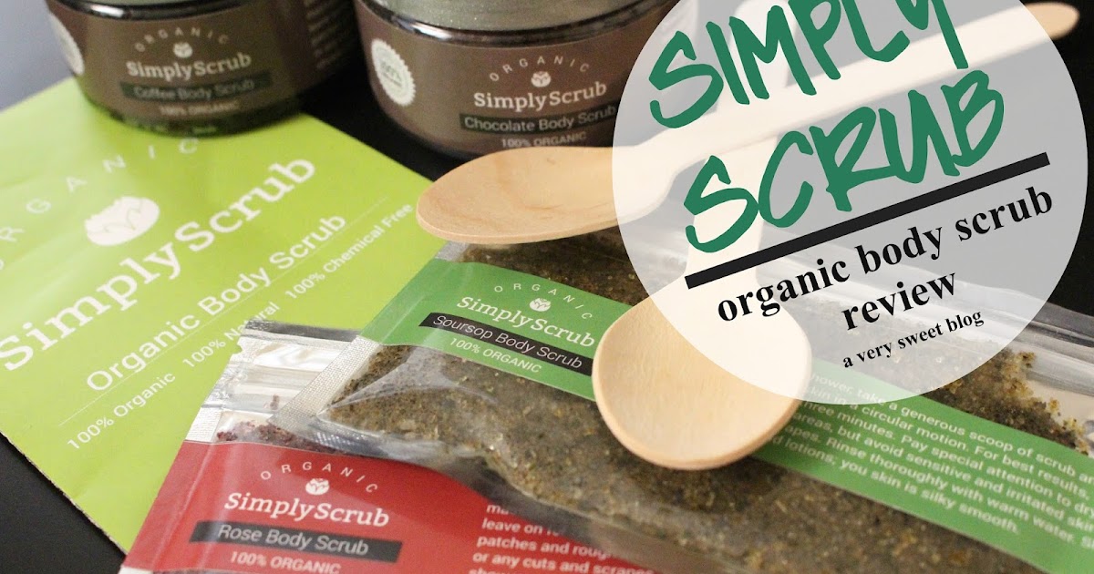 Simply Scrub 100 Organic Body Scrub Review A Very Sweet Blog