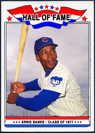 WHEN TOPPS HAD (BASE)BALLS!: HALL OF FAME #36: ERNIE BANKS: CLASS OF 1977