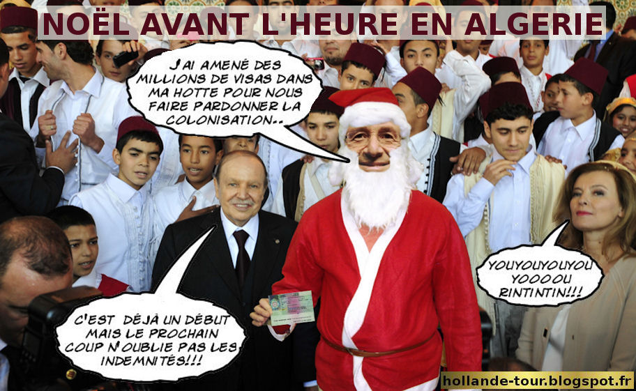 Les aventures de l'apprenti président normal Voyage du père Noël en Algérie. Les aventures de l'apprenti président normal Voyage du père Noël en Algérie.