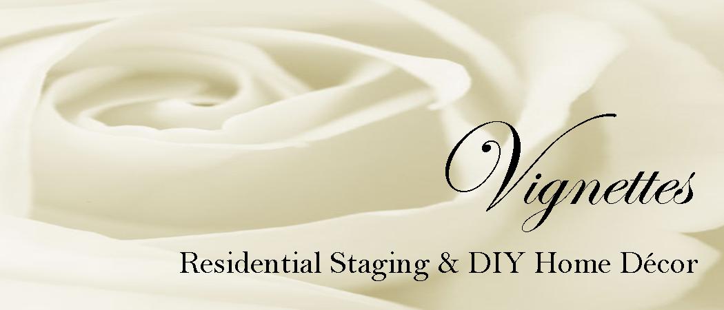 Vignettes Residential Staging and DIY Home Decor