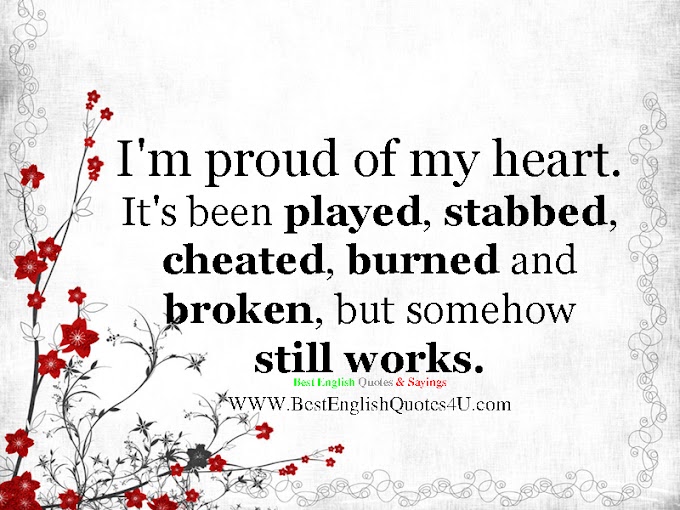 I'm proud of my heart....