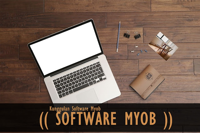 Keunggulan Software Akuntansi Myob keunggulan software akuntansi myob, jelaskan keunggulan software akuntansi myob, keunggulan myob
