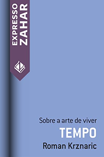 Tempo Sobre a arte de viver Roman Krznaric