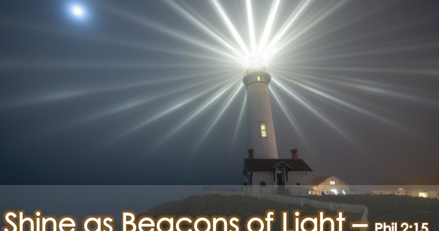 abort batteri låg Praise the Lord Jesus Christ: Shine as Beacons of Light