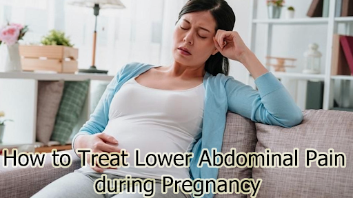How to Treat Lower Abdominal Pain during Pregnancy