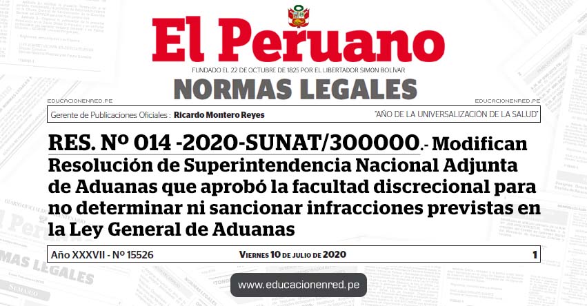 RES. Nº 014 -2020-SUNAT/300000.- Modifican Resolución de Superintendencia Nacional Adjunta de Aduanas que aprobó la facultad discrecional para no determinar ni sancionar infracciones previstas en la Ley General de Aduanas RES. Nº 014 -2020-SUNAT/300000.- Modifican Resolución de Superintendencia Nacional Adjunta de Aduanas que aprobó la facultad discrecional para no determinar ni sancionar infracciones previstas en la Ley General de Aduanas